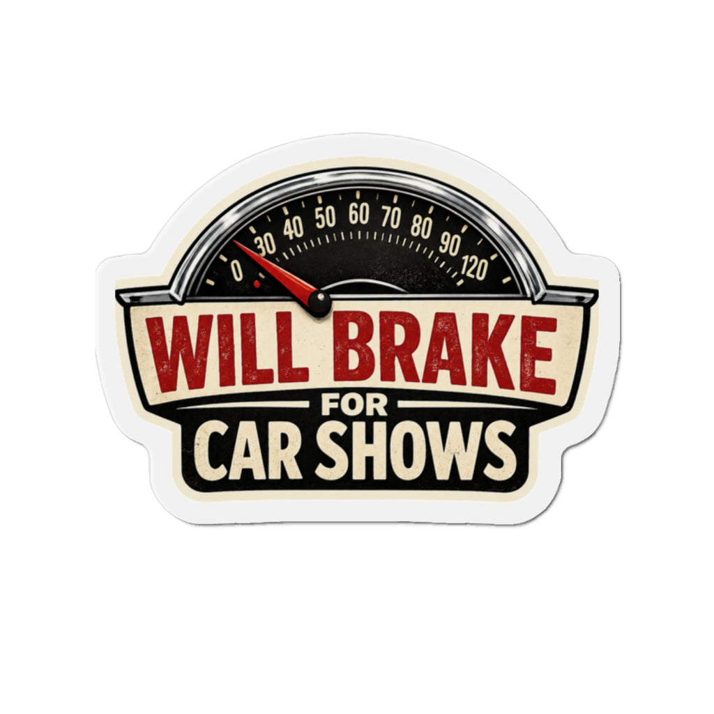 Will brake for car shows magnet