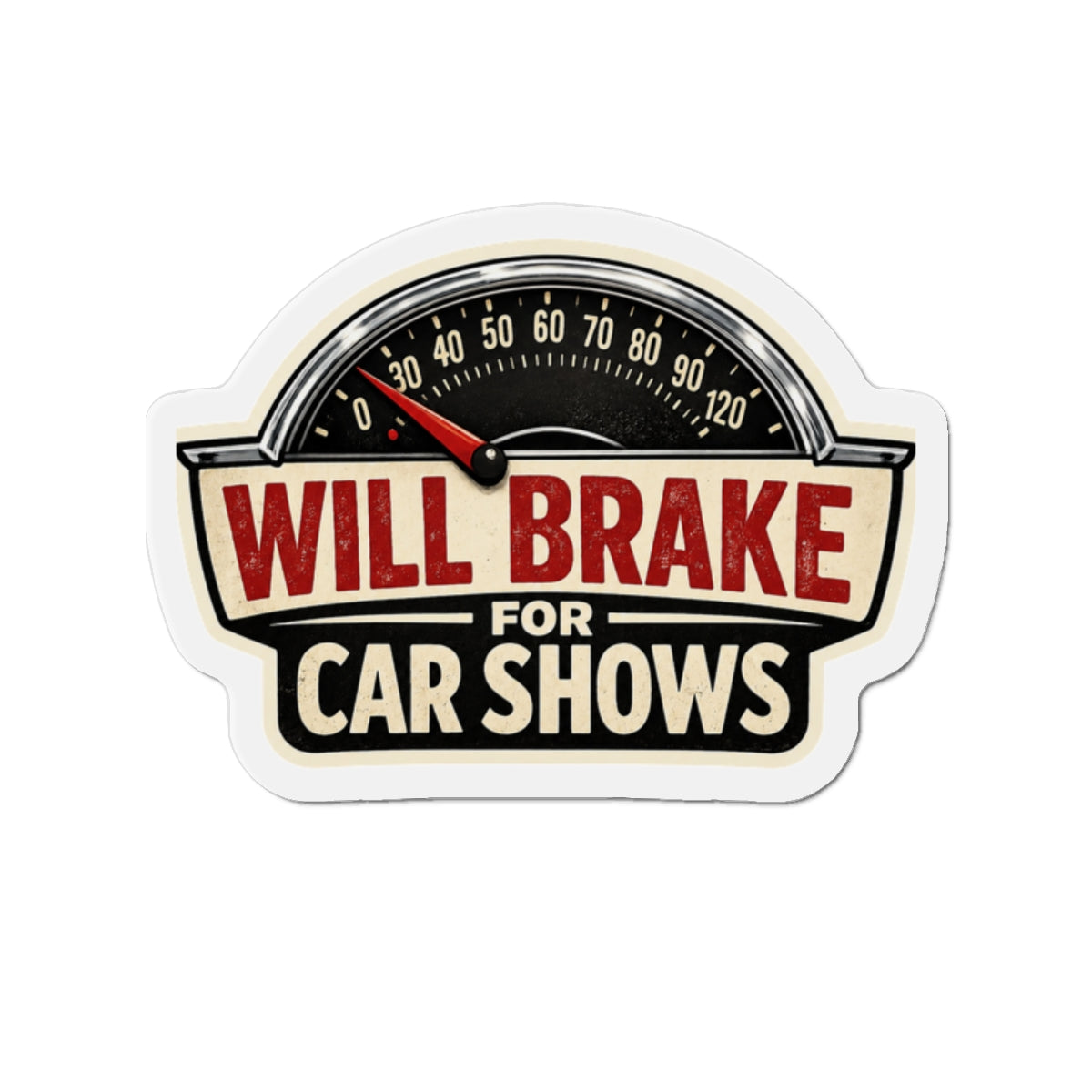 Will brake for car shows magnet