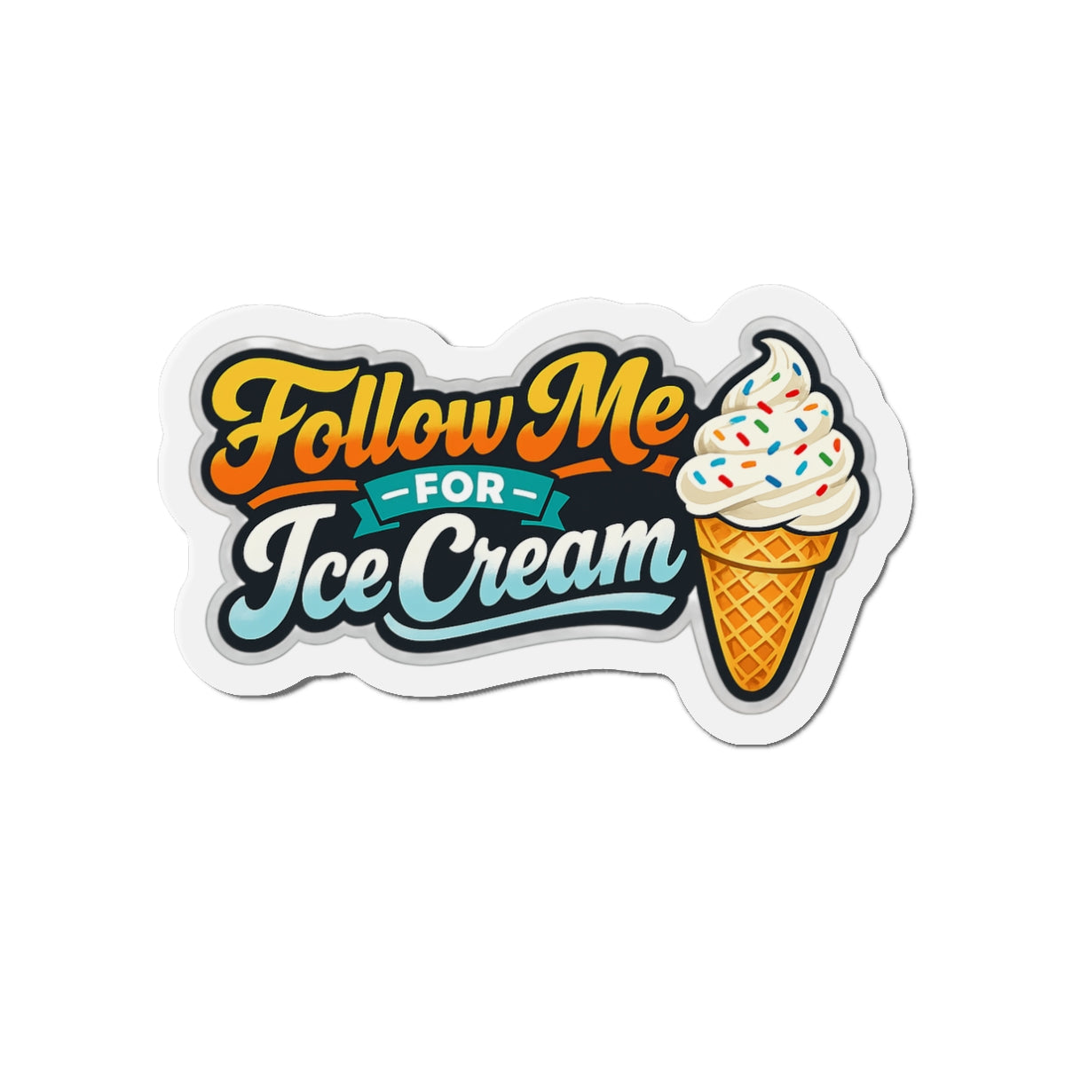 Follow me for ice cream magnet