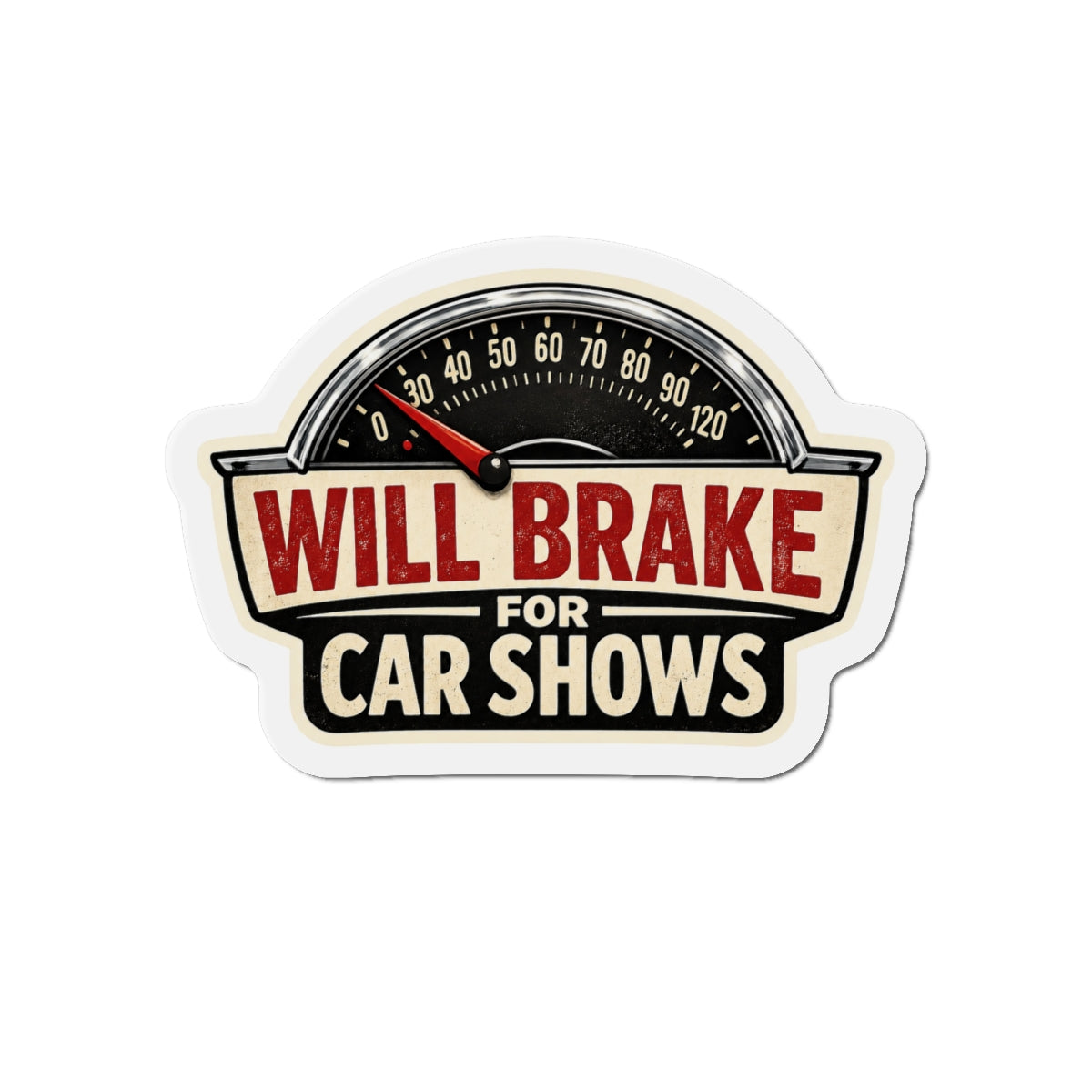 Will brake for car shows magnet