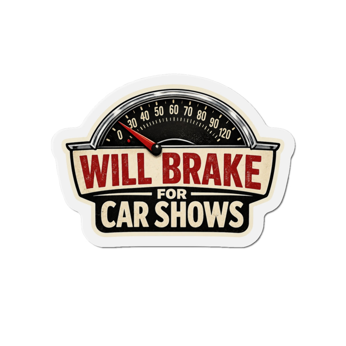 Will brake for car shows magnet